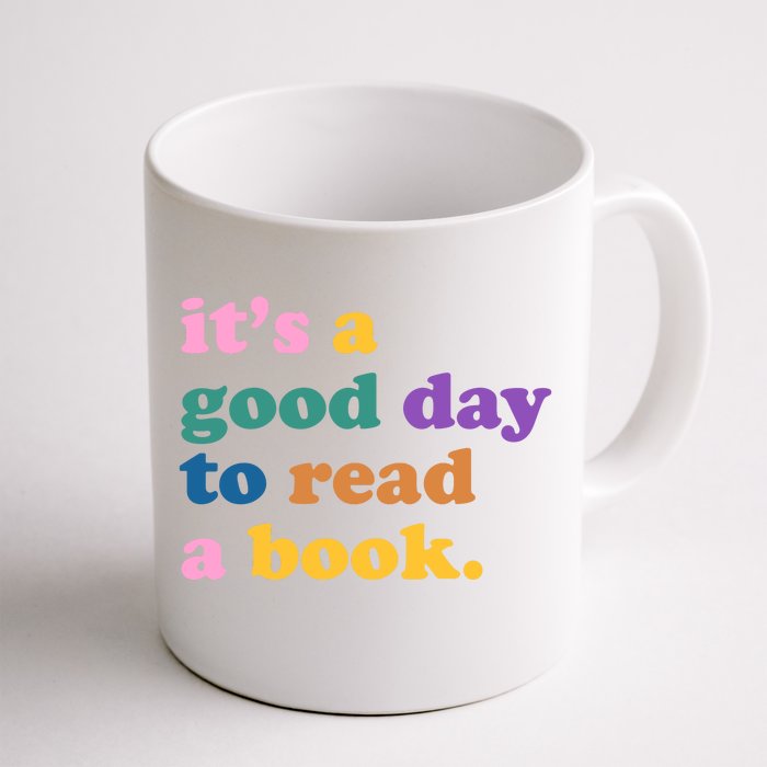 Its A Good Day To Read A Book Colorful Front & Back Coffee Mug