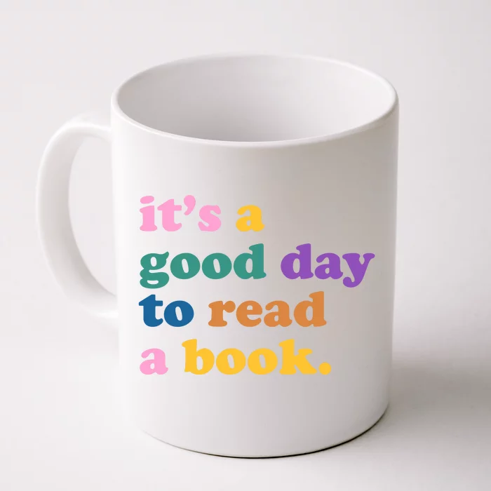 Its A Good Day To Read A Book Colorful Front & Back Coffee Mug