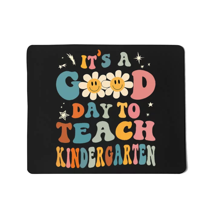 It's a Good Day To Teach Kindergarten Teacher Back To School Mousepad