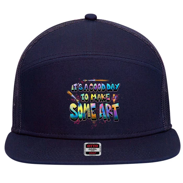 It's A Good Day To Make Some Art Cool Drawing Art Gift 7 Panel Mesh Trucker Snapback Hat