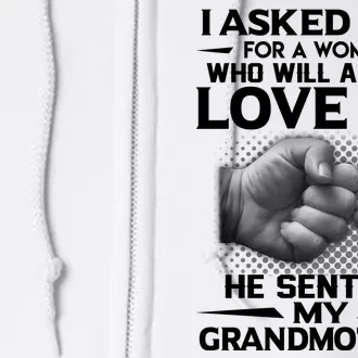 I Asked God For A Woman Who Will Always Love Me He Sent Me My Granmother Full Zip Hoodie