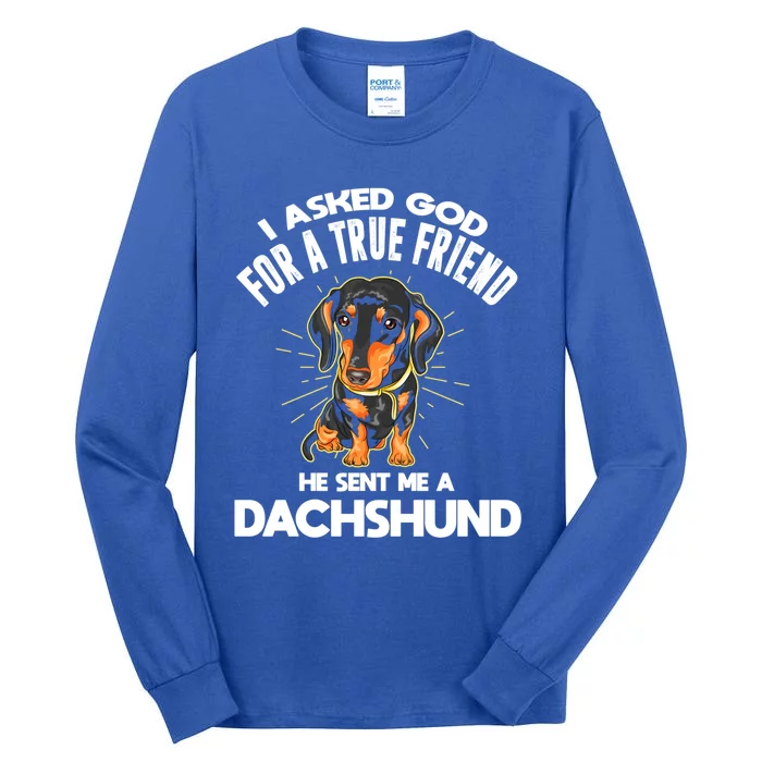 I Asked God For A True Friend Doxie Dad And Mom Dachshund Gift Tall Long Sleeve T-Shirt