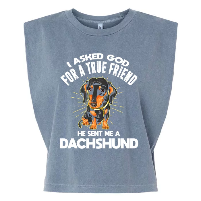 I Asked God For A True Friend Doxie Dad And Mom Dachshund Gift Garment-Dyed Women's Muscle Tee