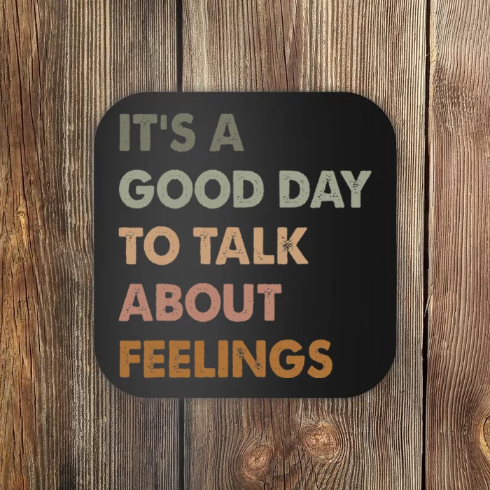 ItS A Good Day To Talk About Feelings Funny Mental Health Coaster