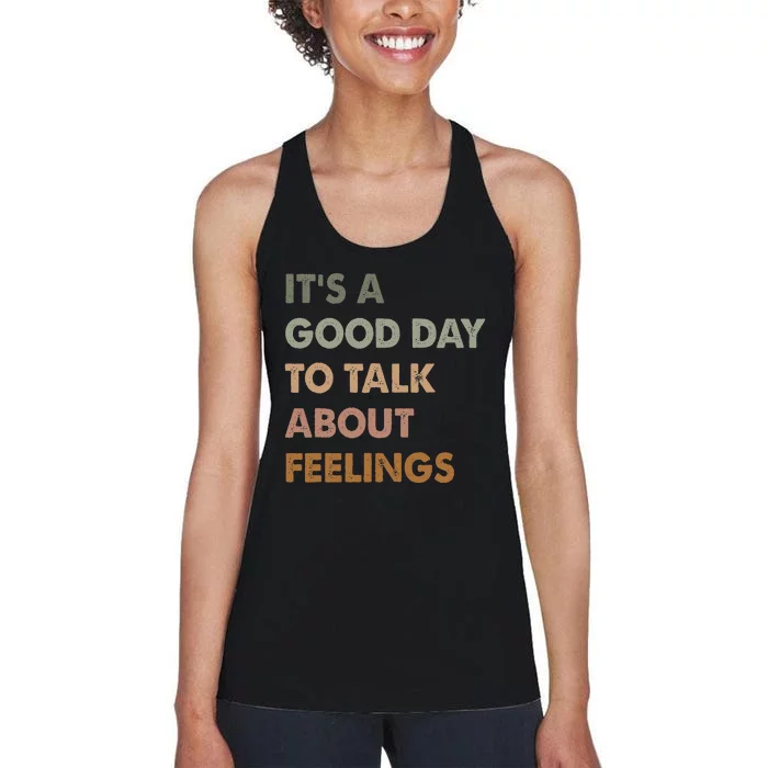 ItS A Good Day To Talk About Feelings Funny Mental Health Women's Racerback Tank