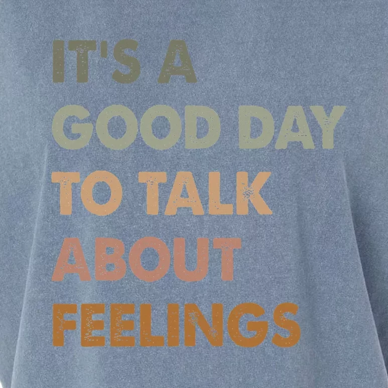 ItS A Good Day To Talk About Feelings Funny Mental Health Garment-Dyed Women's Muscle Tee