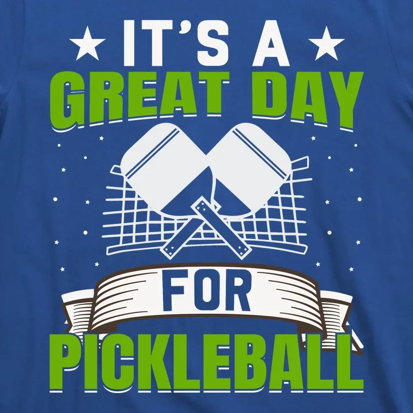 It's A Great Day Pickleball Paddle Gift T-Shirt