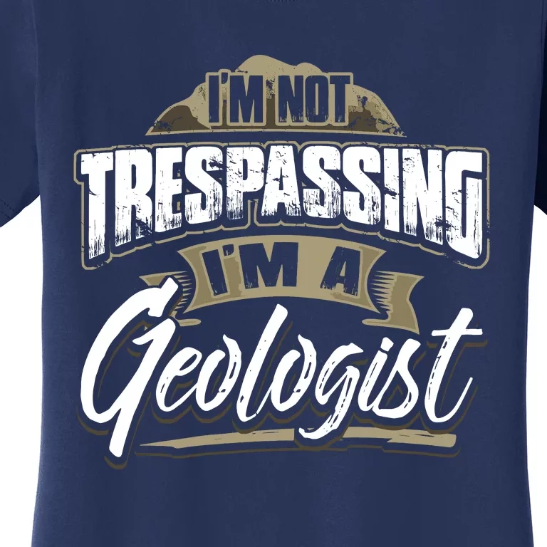 IM A Geologist Funny Rock Hounds Hunting Backside Women's T-Shirt