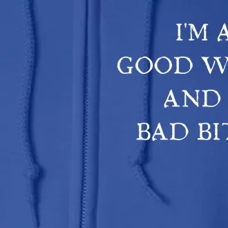 I'm A Good Witch And A Bad Bitch Gift Full Zip Hoodie