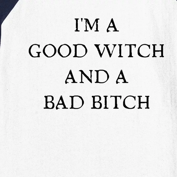 I'm A Good Witch And A Bad Bitch Gift Baseball Sleeve Shirt