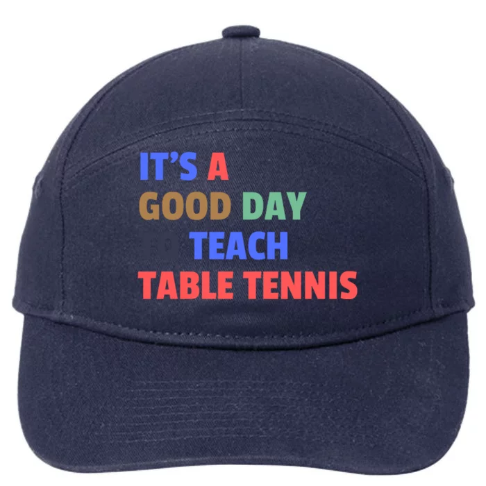 It's A Good Day To Teach Table Tennis Coach 7-Panel Snapback Hat