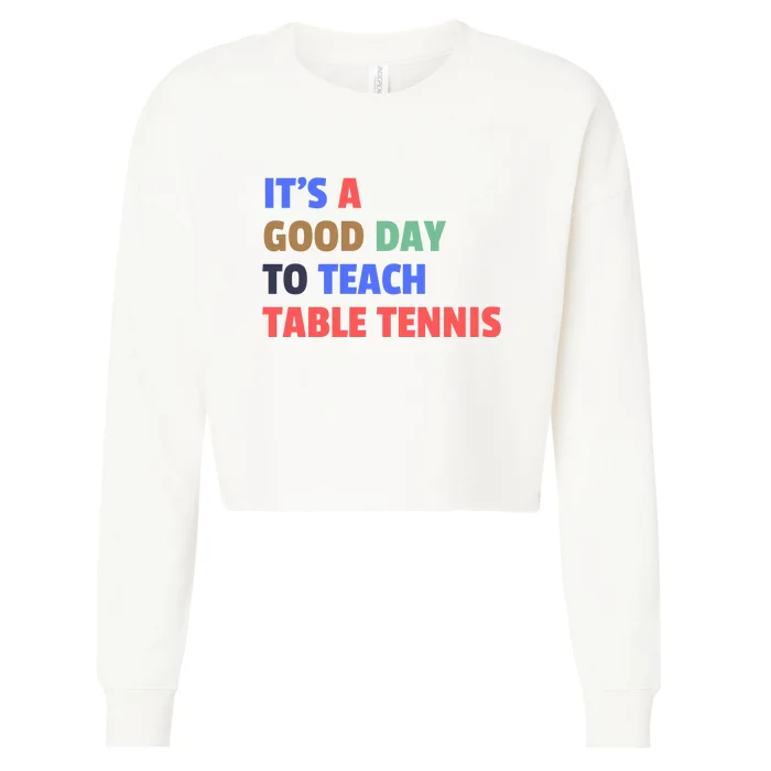 It's A Good Day To Teach Table Tennis Coach Cropped Pullover Crew