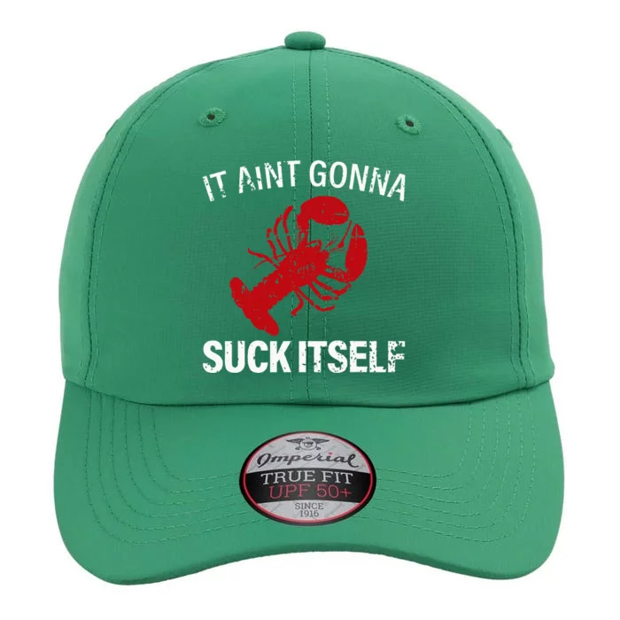 It Aint Gonna Suck Itself Funny Crawfish Mudbugs Crustacean The Original Performance Cap