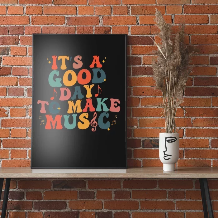 ItS A Good Day To Make Music Lover Teacher Poster