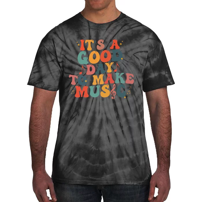 ItS A Good Day To Make Music Lover Teacher Tie-Dye T-Shirt