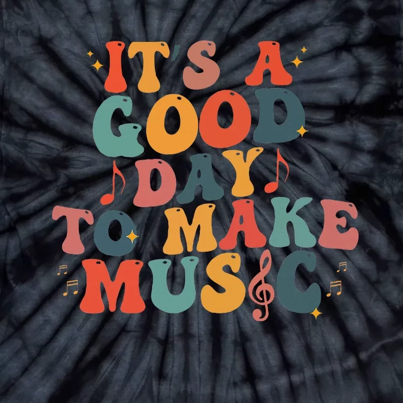 ItS A Good Day To Make Music Lover Teacher Tie-Dye T-Shirt