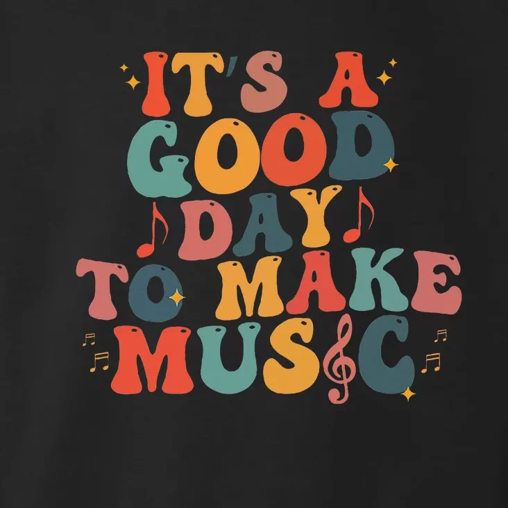 ItS A Good Day To Make Music Lover Teacher Toddler Hoodie