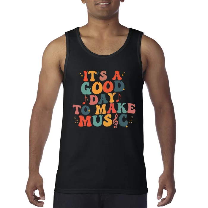 ItS A Good Day To Make Music Lover Teacher Tank Top