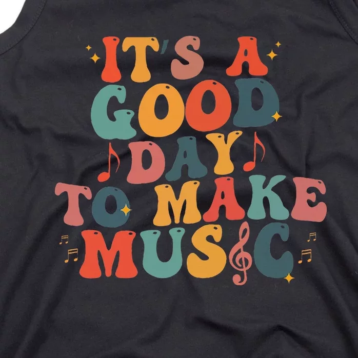 ItS A Good Day To Make Music Lover Teacher Tank Top