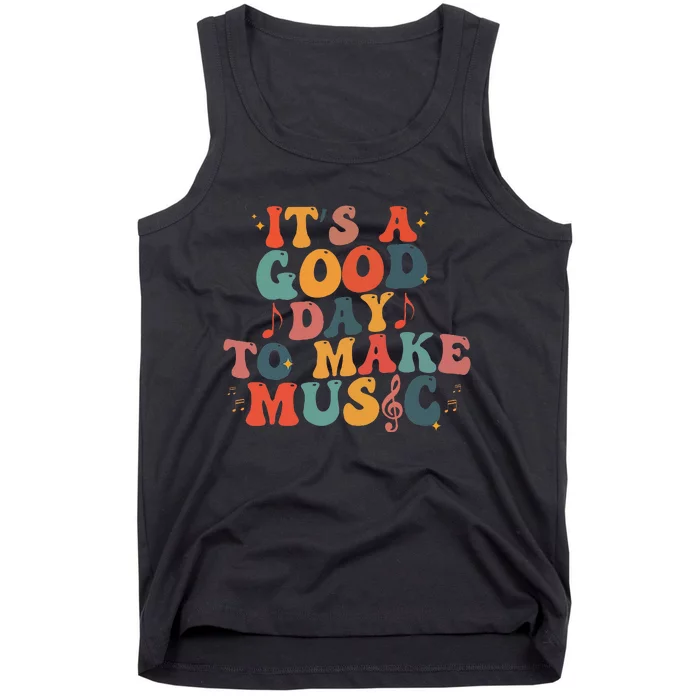 ItS A Good Day To Make Music Lover Teacher Tank Top