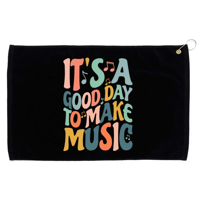 ItS A Good Day To Make Music Musician Band Music Teacher Grommeted Golf Towel