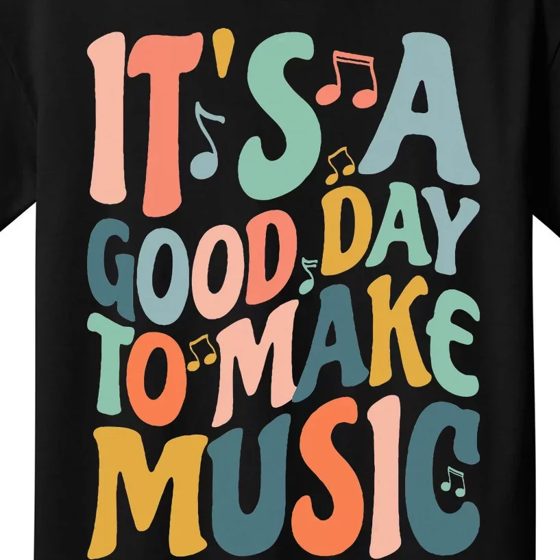 ItS A Good Day To Make Music Musician Band Music Teacher Kids T-Shirt