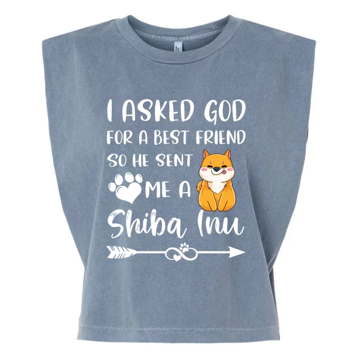 I Asked God For A True Friend He Sent Me A Shiba Inu Mom Cool Gift Garment-Dyed Women's Muscle Tee