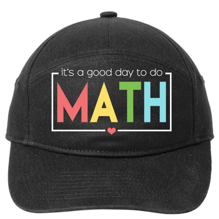 Its A Good Day To Do Math 7-Panel Snapback Hat