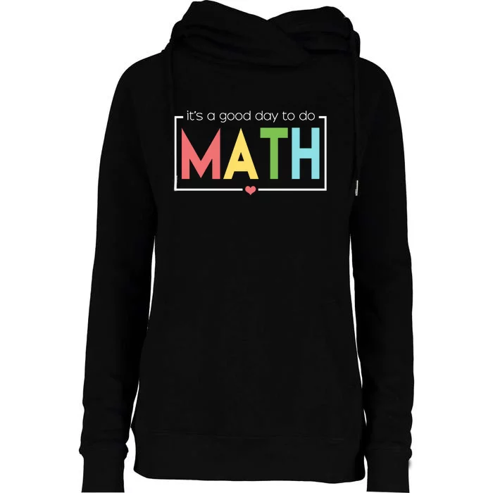 Its A Good Day To Do Math Womens Funnel Neck Pullover Hood