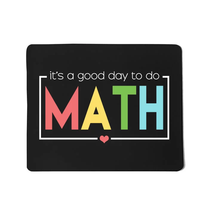 Its A Good Day To Do Math Mousepad