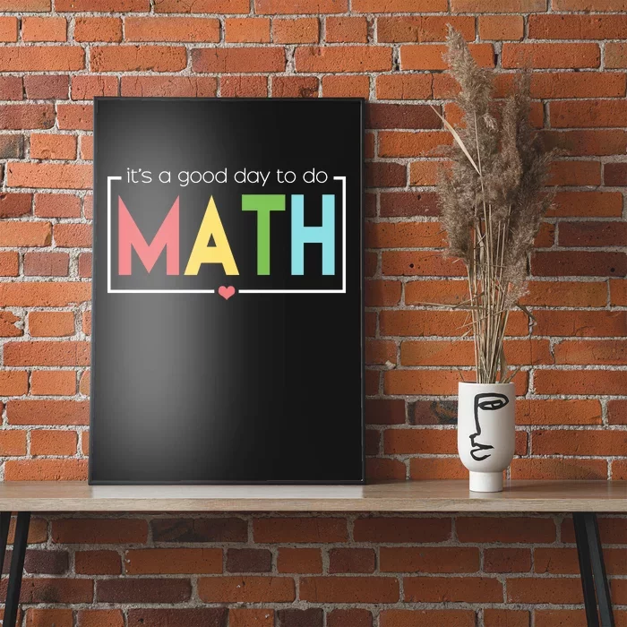 Its A Good Day To Do Math Poster