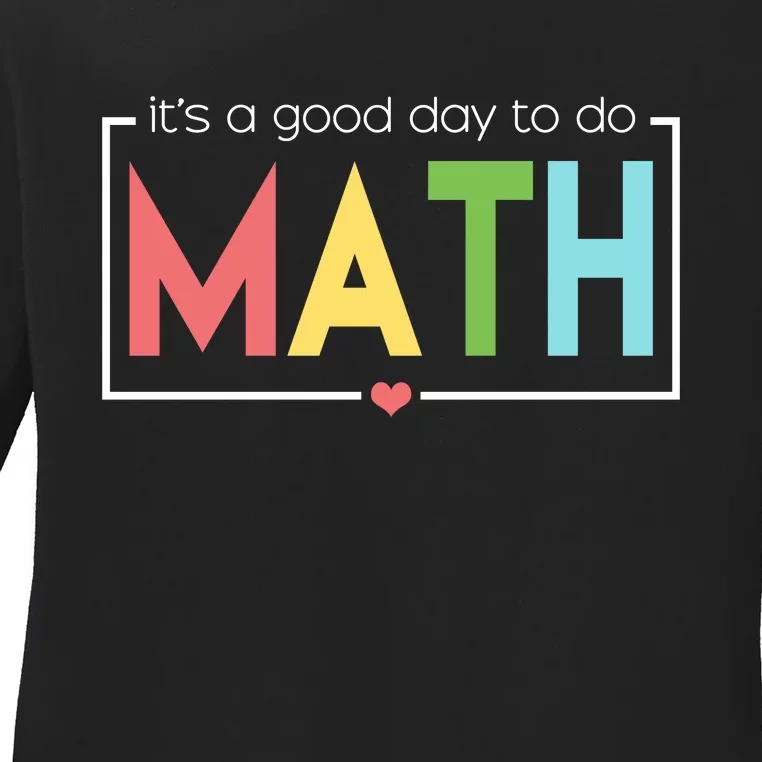 Its A Good Day To Do Math Ladies Long Sleeve Shirt