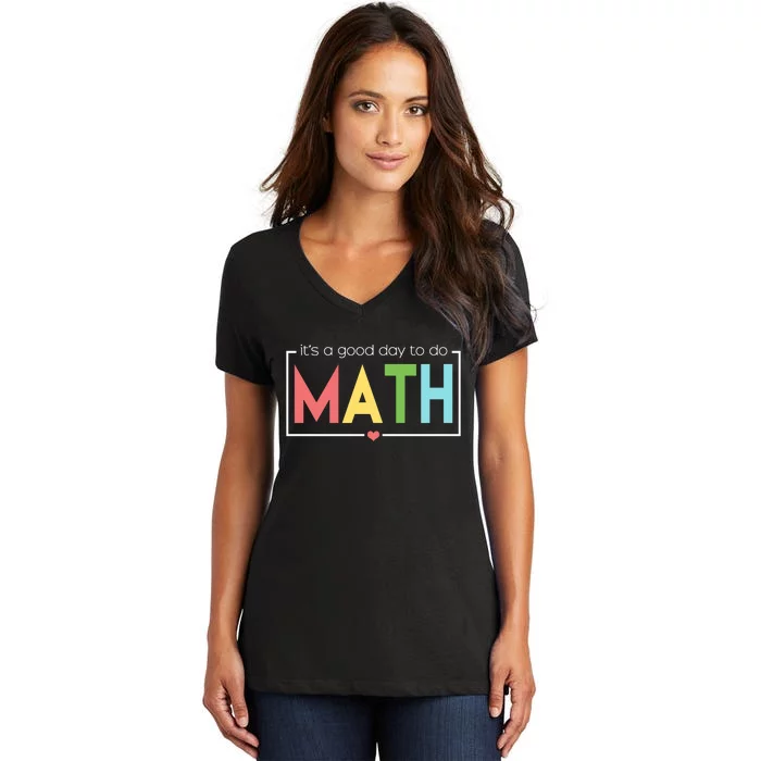 Its A Good Day To Do Math Women's V-Neck T-Shirt