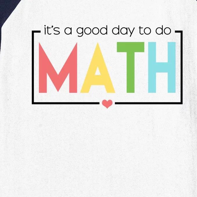 Its A Good Day To Do Math Baseball Sleeve Shirt