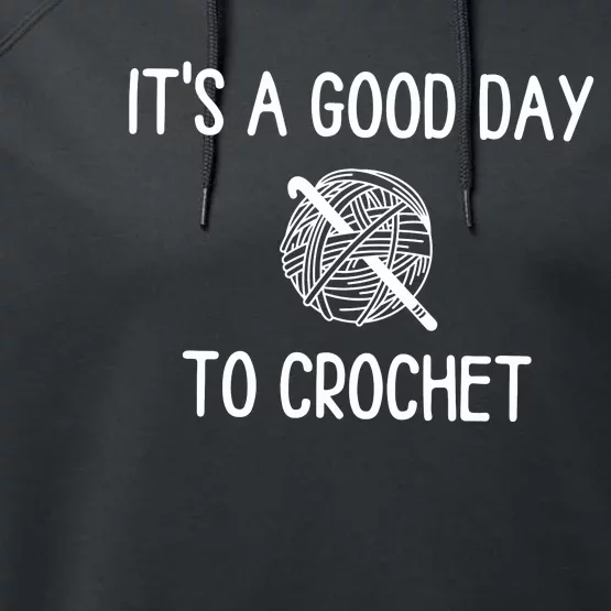 ItS A Good Day To Crochet Performance Fleece Hoodie