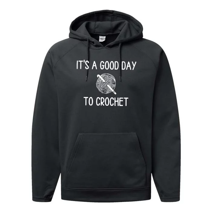 ItS A Good Day To Crochet Performance Fleece Hoodie