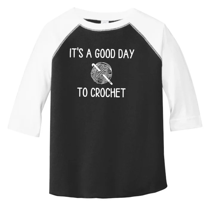 ItS A Good Day To Crochet Toddler Fine Jersey T-Shirt