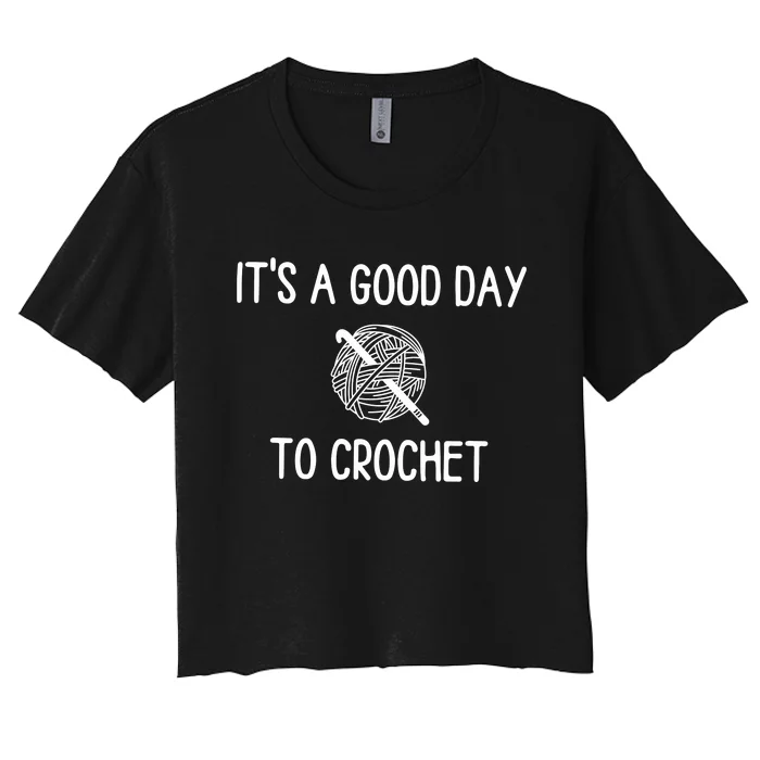 ItS A Good Day To Crochet Women's Crop Top Tee