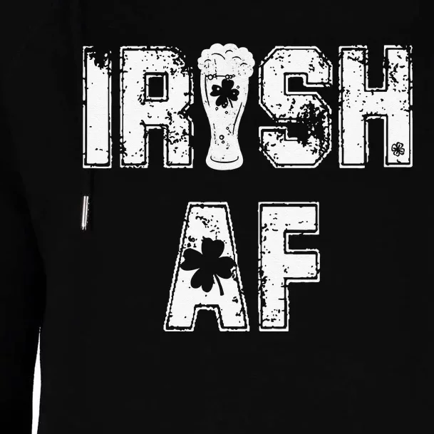 Irish AF Great Saint Patrick's Or Paddy's Day Gift Tee Womens Funnel Neck Pullover Hood