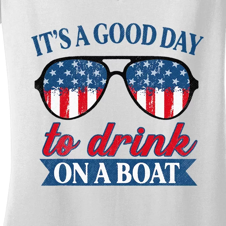 It's a Good Day To Drink On A Boat 4th of July Sunglasses Women's V-Neck T-Shirt