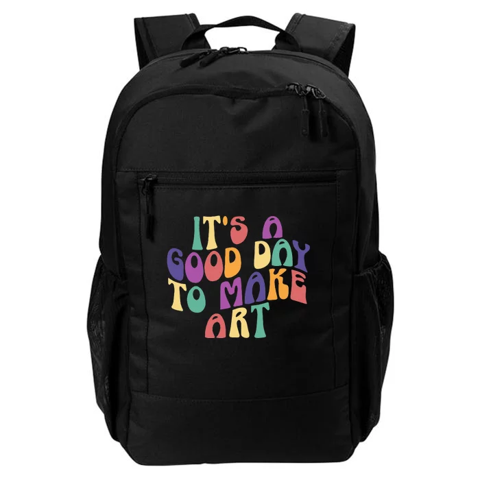 It's A Good Day To Make Some Art Artists Arts Teacher Daily Commute Backpack