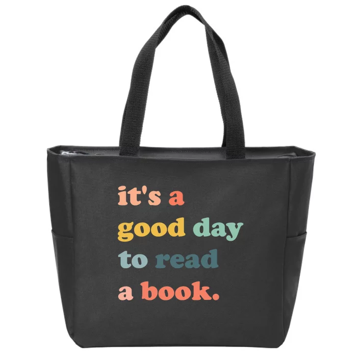 Its A Good Day To Read A Book Bookworm Book Lovers Zip Tote Bag