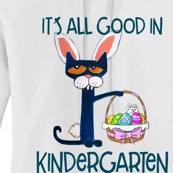 It's All Good In Kindergarten Funny Cat Bunny Costume Easter Day Easter Eggs Women's Pullover Hoodie