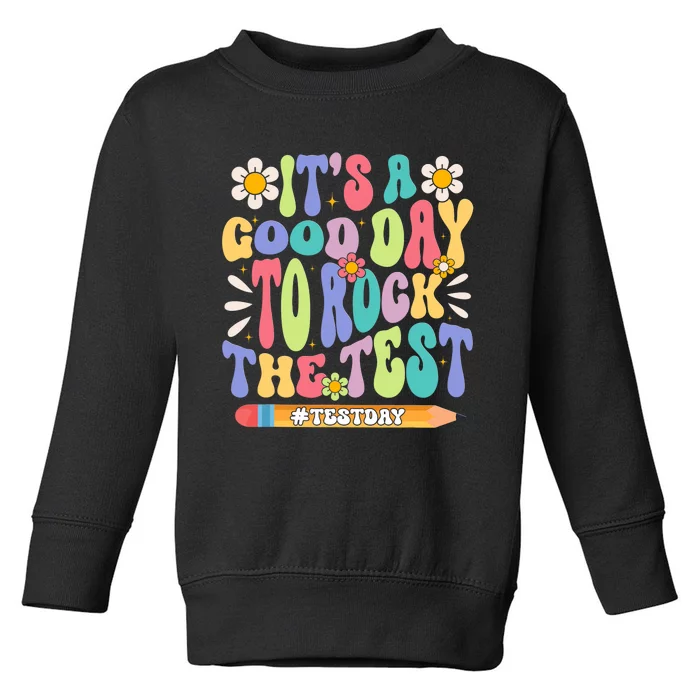 ItS A Good Day To Rock The Test Groovy Testing Motivation Toddler Sweatshirt