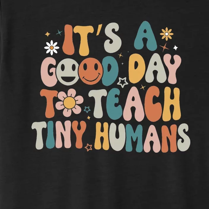 It's A Good Day To Teach Tiny Humans funny Teacher life ChromaSoft Performance T-Shirt