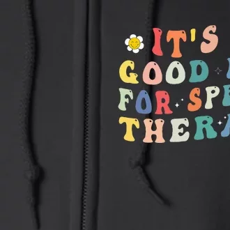 Its A Good Day For Speech Therapy Speech Pathologist SLP Full Zip Hoodie