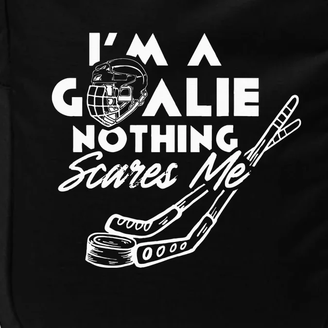 I'm A Goalie Nothing Scares Me Team Player Ice Hockey Puck Impact Tech Backpack