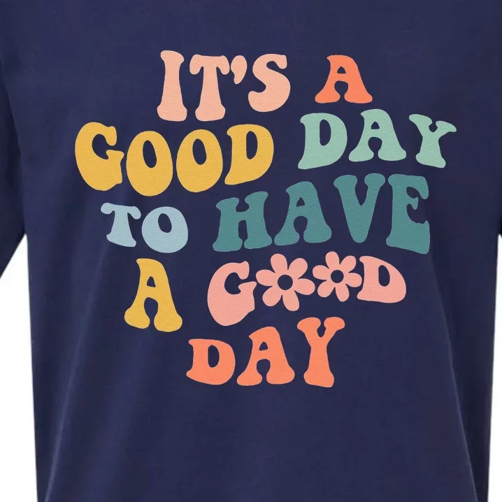 Its A Good Day To Have A Good Day Inspirational Quote Sueded Cloud Jersey T-Shirt