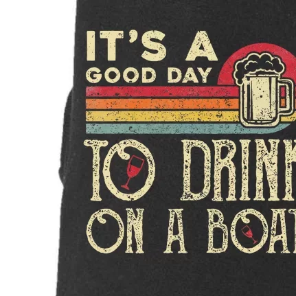 Its A Good Day To Drink On A Boat Doggie 3-End Fleece Hoodie