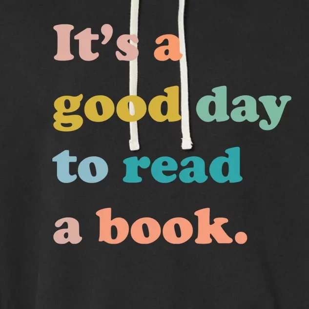 It's A Good Day To Read A Book Garment-Dyed Fleece Hoodie